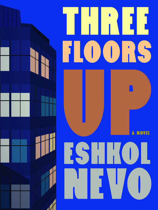 Title details for Three Floors Up by Eshkol Nevo - Available